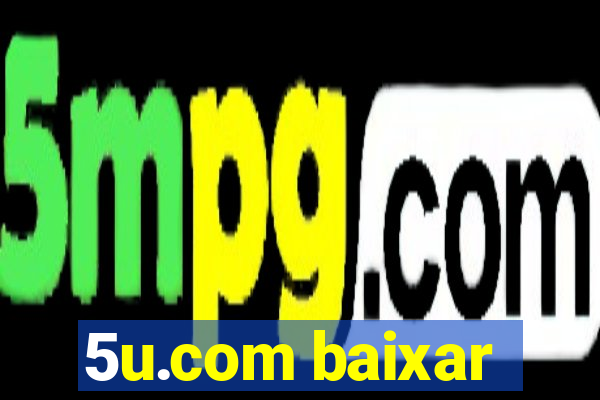 5u.com baixar